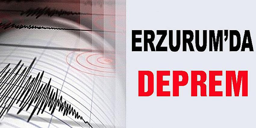 Erzurum’da iki saat arayla iki deprem